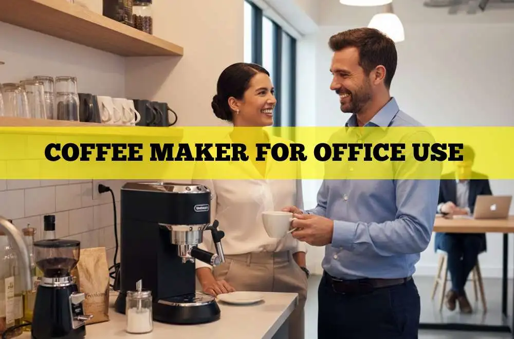 coffee maker for office use